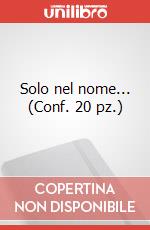 Solo nel nome... (Conf. 20 pz.) art vari a