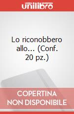 Lo riconobbero allo... (Conf. 20 pz.)