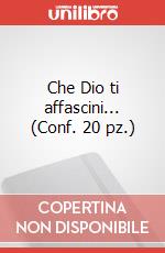 Che Dio ti affascini... (Conf. 20 pz.)