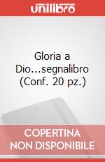 Gloria a Dio...segnalibro (Conf. 20 pz.)