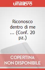 Riconosco dentro di me ... (Conf. 20 pz.) art vari a