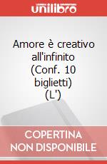 Amore è creativo all'infinito (Conf. 10 biglietti) (L') articolo cartoleria di De' Paoli Vincenzo
