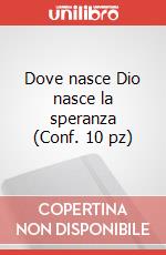 Dove nasce Dio nasce la speranza (Conf. 10 pz) art vari a