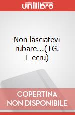 Non lasciatevi rubare...(TG. L ecru) articolo cartoleria