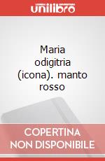 Maria odigitria (icona). manto rosso articolo cartoleria
