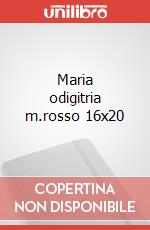 Maria odigitria m.rosso 16x20 articolo cartoleria