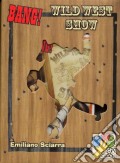 Bang! - Wild West Show articolo cartoleria di dV Giochi