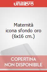Maternità icona sfondo oro (6x16 cm.) art vari a
