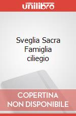 Sveglia Sacra Famiglia ciliegio art vari a