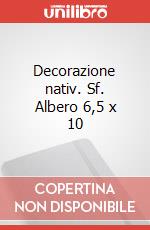 Decorazione nativ. Sf. Albero 6,5 x 10 art vari a