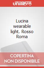 Lucina wearable light. Rosso Roma articolo cartoleria