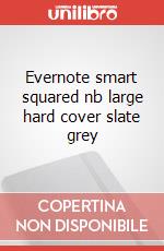 Evernote smart squared nb large hard cover slate grey articolo cartoleria