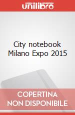 City notebook Milano Expo 2015 articolo cartoleria