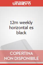 12m weekly horizontal es black articolo cartoleria