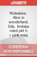Moleskine. Alice in wonderland. Ediz. limitata ruled pkt h c pink mag articolo cartoleria