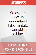 Moleskine. Alice in wonderland. Ediz. limitata plain pkt h c blue articolo cartoleria