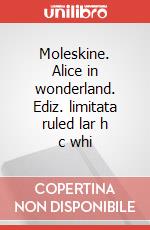 Moleskine. Alice in wonderland. Ediz. limitata ruled lar h c whi articolo cartoleria