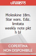 Moleskine 18m. Star wars. Ediz. limitata weekly note pkt h bl articolo cartoleria