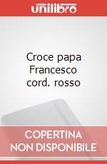 Croce papa Francesco cord. rosso articolo cartoleria