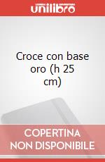 Croce con base oro (h 25 cm) art vari a