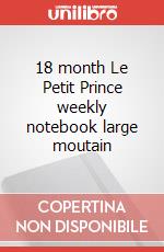 18 month Le Petit Prince weekly notebook large moutain articolo cartoleria