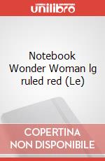 Notebook Wonder Woman lg ruled red (Le) articolo cartoleria