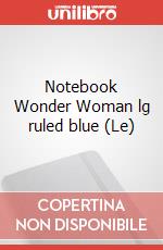 Notebook Wonder Woman lg ruled blue (Le) articolo cartoleria