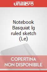 Notebook Basquiat lg ruled sketch (Le) articolo cartoleria