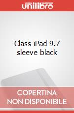 Class iPad 9.7 sleeve black articolo cartoleria