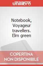 Notebook, Voyageur travellers. Elm green articolo cartoleria
