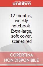 12 months, weekly notebook. Extra-large, soft cover, scarlet red articolo cartoleria