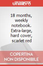 18 months, weekly notebook. Extra-large, hard cover, scarlet red articolo cartoleria