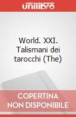 World. XXI. Talismani dei tarocchi (The) art vari a