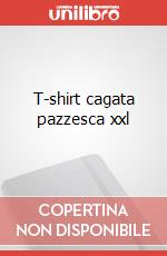 T-shirt cagata pazzesca xxl articolo cartoleria