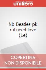 Nb Beatles pk rul need love (Le) articolo cartoleria