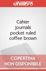 Cahier journals pocket ruled coffee brown articolo cartoleria