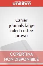 Cahier journals large ruled coffee brown articolo cartoleria