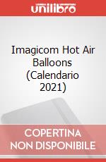 Imagicom Hot Air Balloons (Calendario 2021) articolo cartoleria