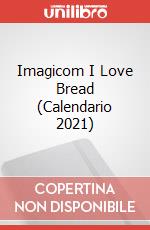 Imagicom I Love Bread (Calendario 2021) articolo cartoleria