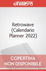 Retrowave (Calendario Planner 2022) articolo cartoleria