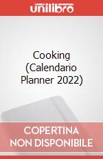 Cooking (Calendario Planner 2022) articolo cartoleria