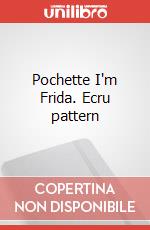 Pochette I'm Frida. Ecru pattern art vari a