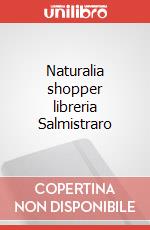Naturalia shopper libreria Salmistraro art vari a