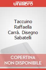Taccuino Raffaella Carrà. Disegno Sabatelli art vari a