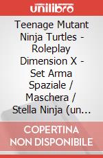 Teenage Mutant Ninja Turtles - Roleplay Dimension X - Set Arma Spaziale / Maschera / Stella Ninja (un articolo senza possibilità di scelta) articolo cartoleria
