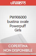 PW906000 bustina ovale Powerpuff Girls articolo cartoleria