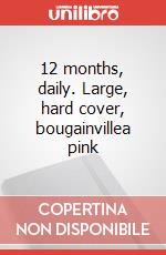 12 months, daily. Large, hard cover, bougainvillea pink articolo cartoleria