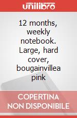 12 months, weekly notebook. Large, hard cover, bougainvillea pink articolo cartoleria
