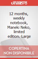 12 months, weekly notebook, Maneki Neko, limited edition. Large articolo cartoleria