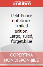 Petit Prince notebook limited edition. Large, ruled, forget.blue articolo cartoleria